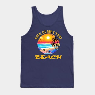 Life is better at the beach Tank Top